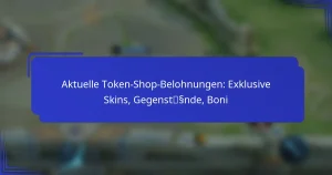 Aktuelle Token-Shop-Belohnungen: Exklusive Skins, Gegenstände, Boni