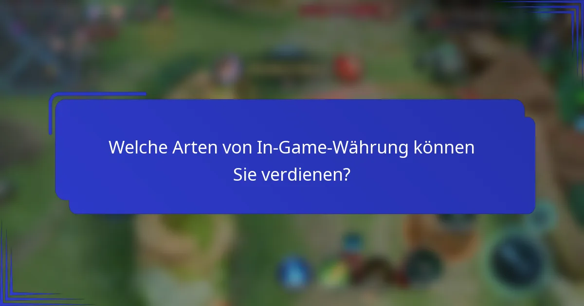 Welche Arten von In-Game-Währung können Sie verdienen?
