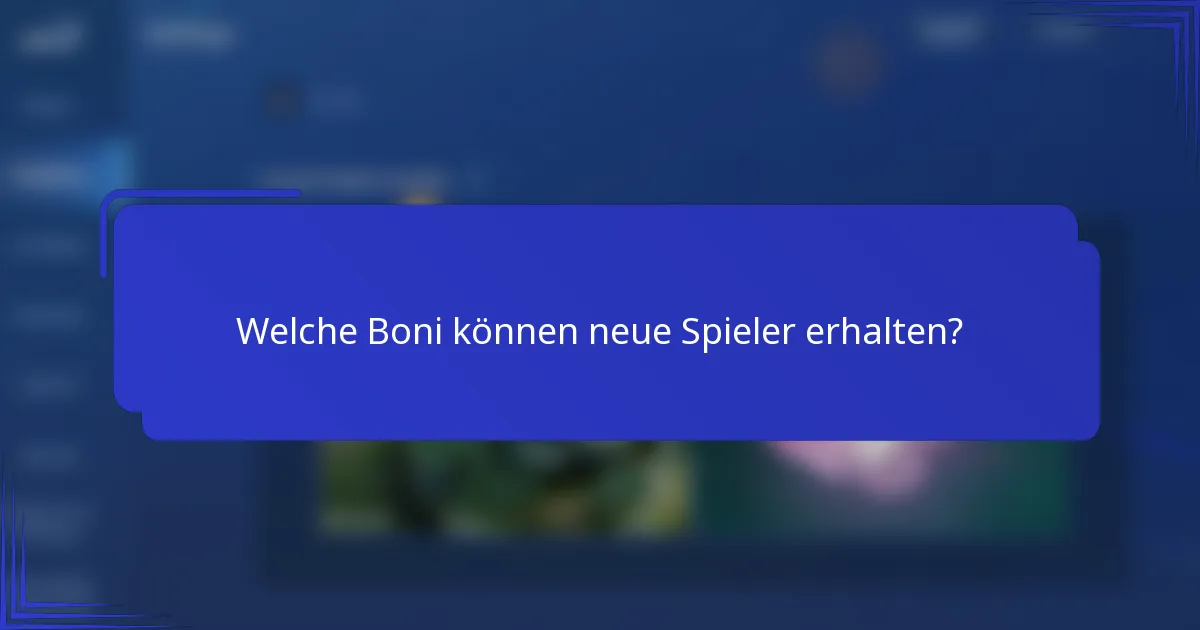 Welche Boni können neue Spieler erhalten?