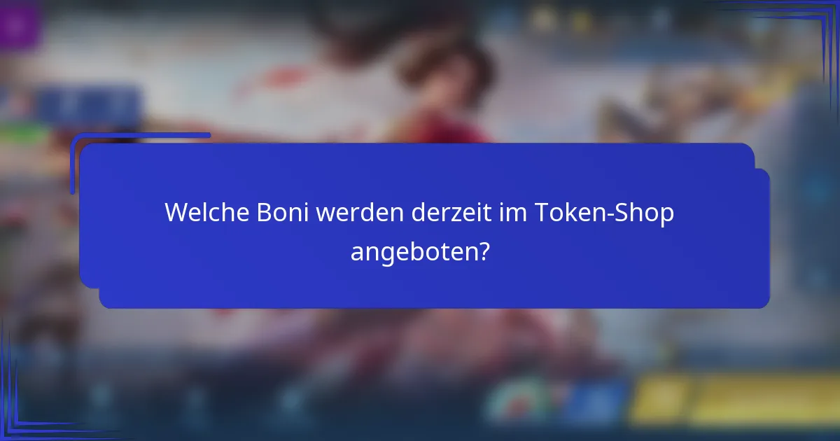 Welche Boni werden derzeit im Token-Shop angeboten?