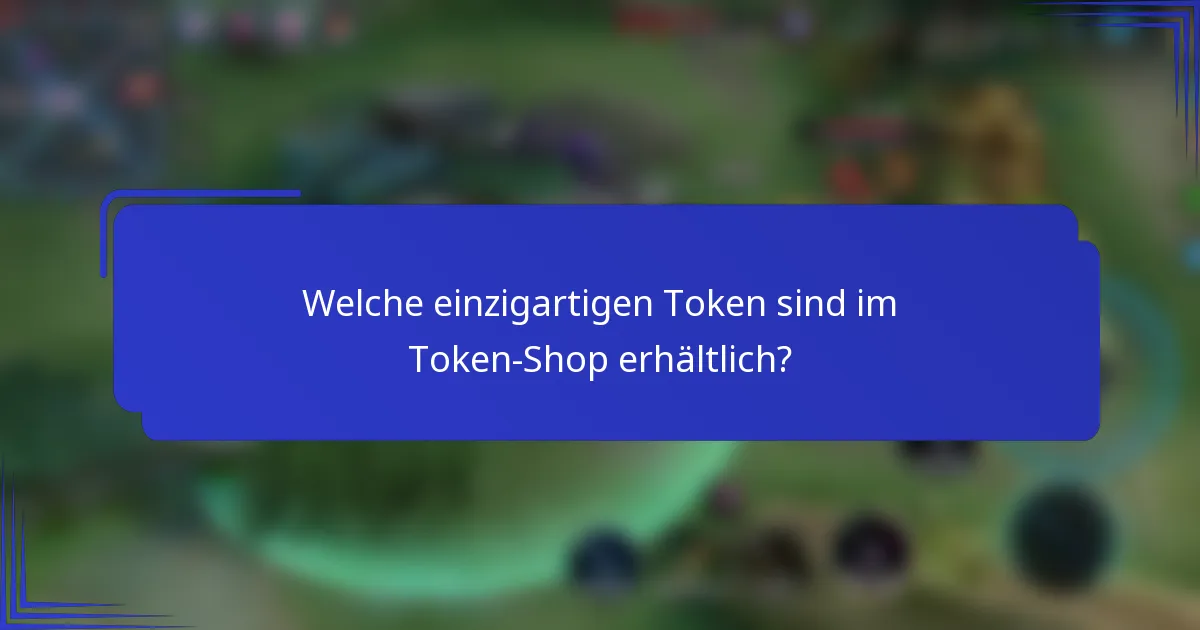 Welche einzigartigen Token sind im Token-Shop erhältlich?