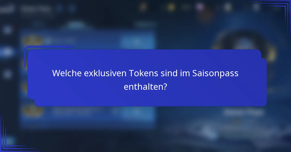 Welche exklusiven Tokens sind im Saisonpass enthalten?