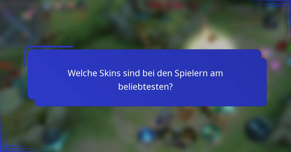 Welche Skins sind bei den Spielern am beliebtesten?