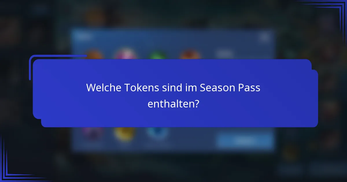 Welche Tokens sind im Season Pass enthalten?