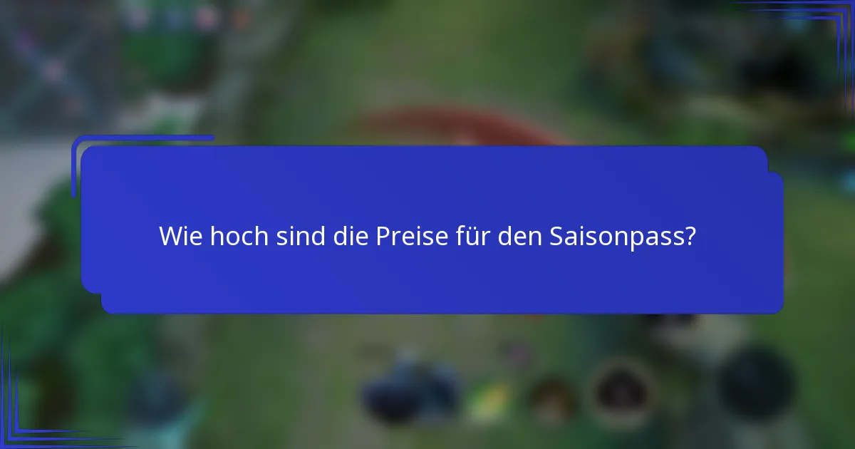 Wie hoch sind die Preise für den Saisonpass?