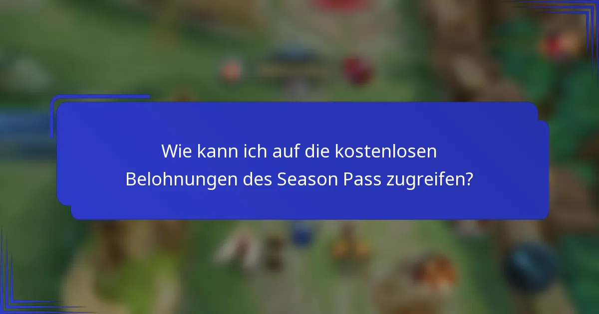 Wie kann ich auf die kostenlosen Belohnungen des Season Pass zugreifen?