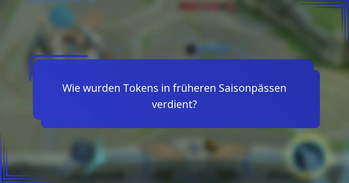 Wie wurden Tokens in früheren Saisonpässen verdient?